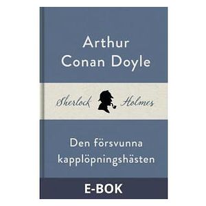 Modernista Den försvunna kapplöpningshästen (En Sherlock Holmes-novell