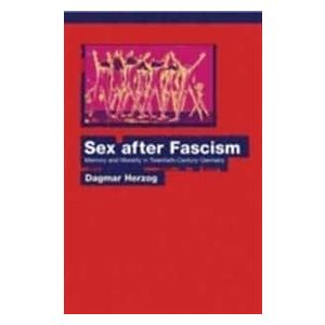 Dagmar Herzog: Sex after Fascism