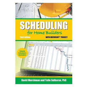 David Marchman, Tulio Sulbaran: Scheduling for Home Builders with Microsoft Project
