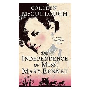Colleen McCullough: The Independence of Miss Mary Bennet
