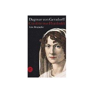 Dagmar von Gersdorff: Caroline von Humboldt