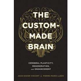 Jean-Didier Vincent, Pierre-Marie Lledo: The Custom-Made Brain
