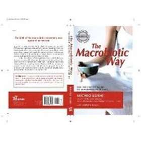 Michio Kushi, Stephanie Blauer: Macrobiotic Way