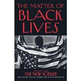 Jelani Cobb, David Remnick: The Matter of Black Lives