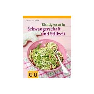 Dagmar von Cramm: Richtig essen in Schwangerschaft und Stillzeit