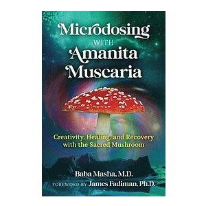Baba Masha: Microdosing with Amanita Muscaria