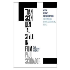 Paul Schrader Transcendental Style in Film: Ozu, Bresson, Dreyer av