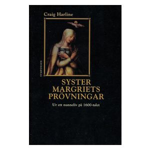 Syster Margriets Prövningar Ur Ett Nunneliv På 1600-talet