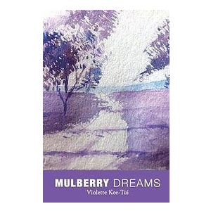 Violette Sohaili Kee-Tui: Mulberry Dreams