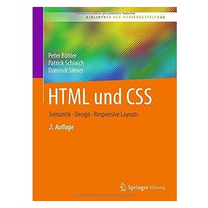 HTML und CSS: Semantik Design Responsive Layouts