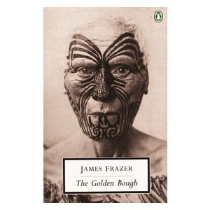 Sir Sir James Frazer: The Golden Bough