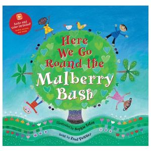 : Here We Go Round the Mulberry Bush