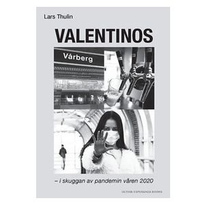Lars Thulin: Valentinos, Vårbergs vardagsrum i skuggan av pandemin våren 2020