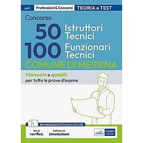Concorso Comune di Messina 100 Funzionari tecnici e 50 Istruttori tecnici. Teoria e test per la preparazione a tutte le prove di selezione. 
