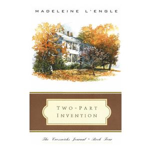 Madeleine L'Engle: Two-Part Invention: The Story of a Marriage