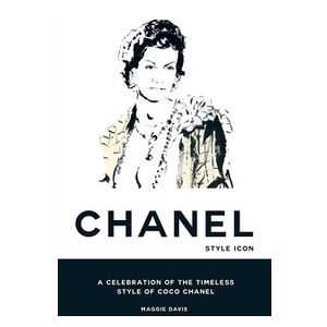 Maggie Davis: Coco Chanel: Style Icon