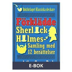 Sherlock Holmes-samling: Den förklädde m