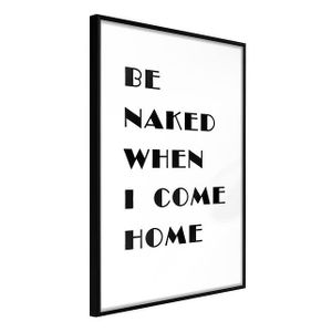 Artgeist Poster Affisch Be Naked When I Come Home [Poster] 40x60 A3-DRBPRP0946l_cr