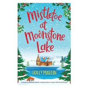 Holly Martin: Mistletoe at Moonstone Lake