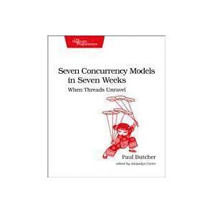 Paul Butcher: Seven Concurrency Models in Weeks