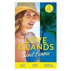 Love Islands: Secret Escapes: A Cinderella for the Greek / The Flaw in Raffaele's Revenge / His Forever Family (Love Islands, Book 2)