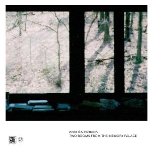 Andrea Parkins Two Rooms From The Memory Palace CD