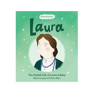 Welsh Wonders: Laura The Stylish Life of Laura Ashley