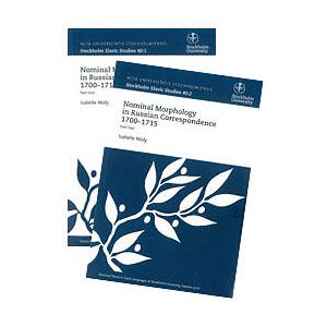 Nominal Morphology In Russian Correspondence 1700-1715, Utges I Två Delar Sålda Tillsammans Part One Two