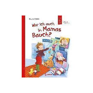 Dagmar Geisler: War ich auch in Mamas Bauch?