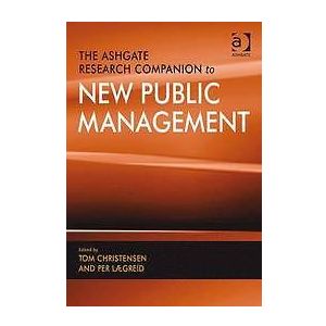 Tom Christensen, Per Laegreid: The Ashgate Research Companion to New Public Management