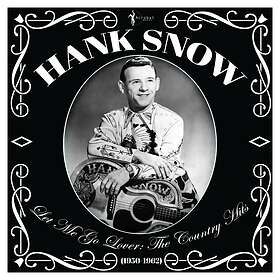 Snow Hank: Let Me Go Lover The Country Hits