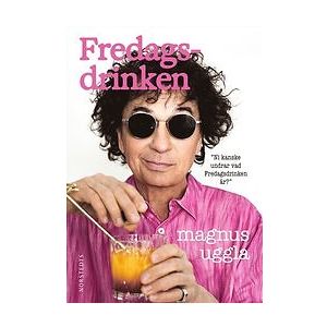 Magnus Uggla: Fredagsdrinken Ni kanske undrar vad är?