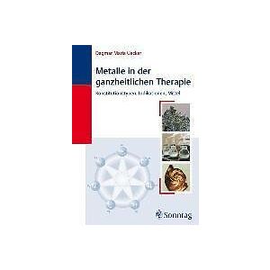 Dagmar Maria Uecker: Metalle in der ganzheitlichen Therapie