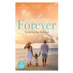 Finding Forever: Surprise At Sunrise: The Doctor's Bride By Sunrise (Brides of Penhally Bay) Surgeon's Fatherhood Royal Love-Child Engelska 